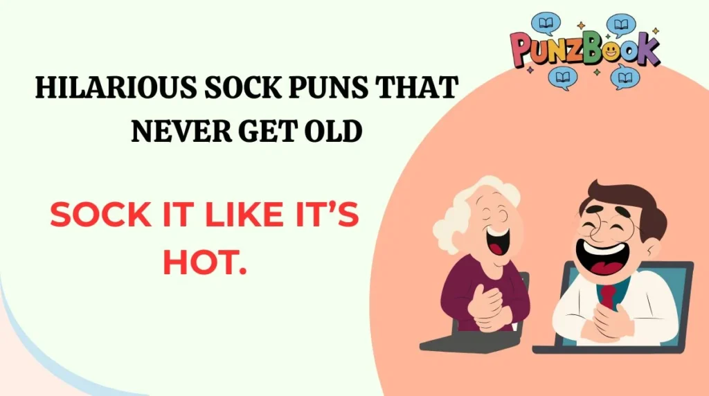 Hilarious Sock Puns That Never Get Old