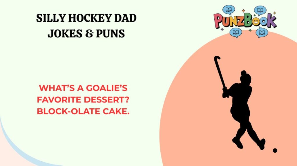 What’s a goalie’s favorite dessert? Block-olate cake.