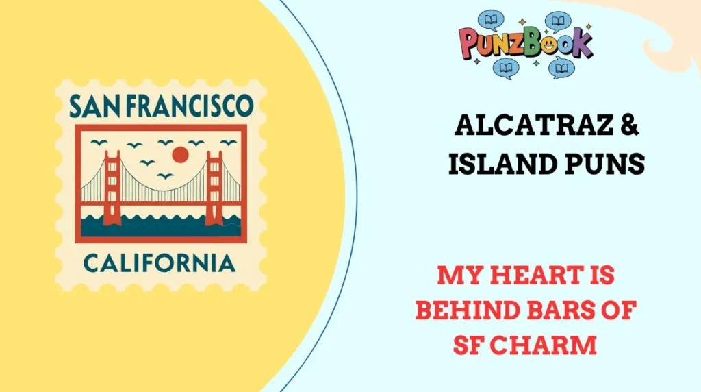Alcatraz & Island Puns