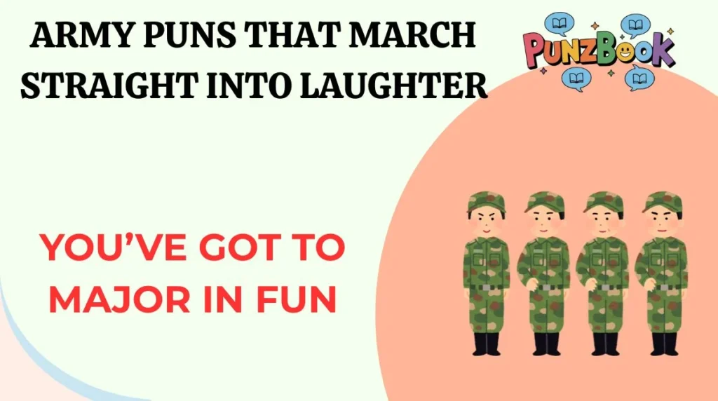 Army puns that march straight into laughter