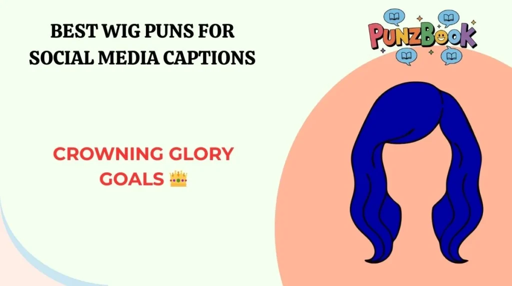 Best Wig Puns for Social Media Captions
