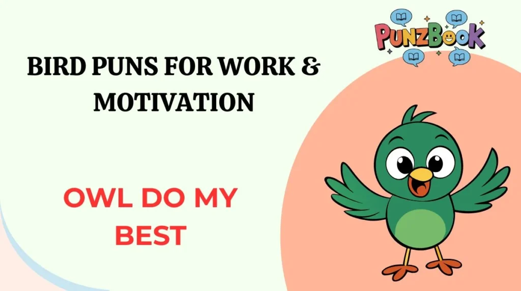 Bird Puns for Work & Motivation