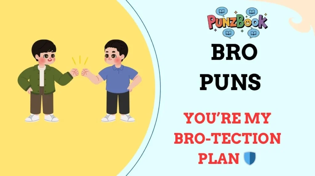 Bro Puns