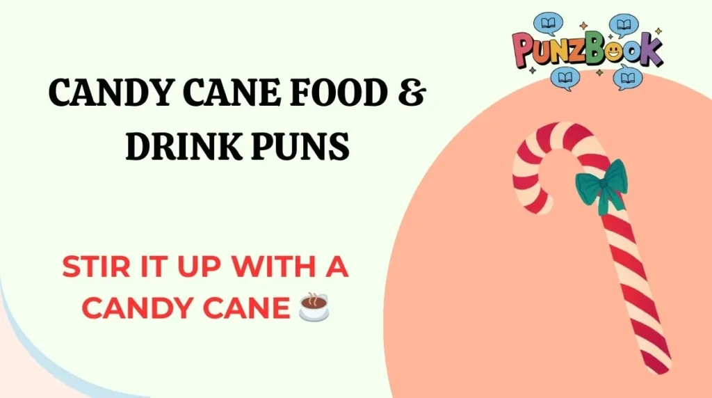 Candy Cane Food & Drink Puns