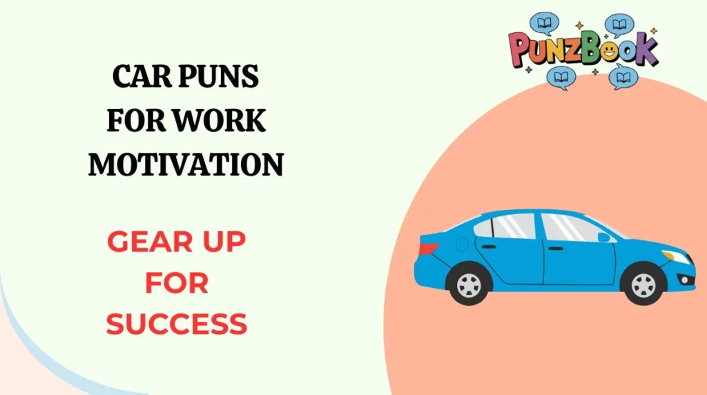 Car Puns for Work Motivation