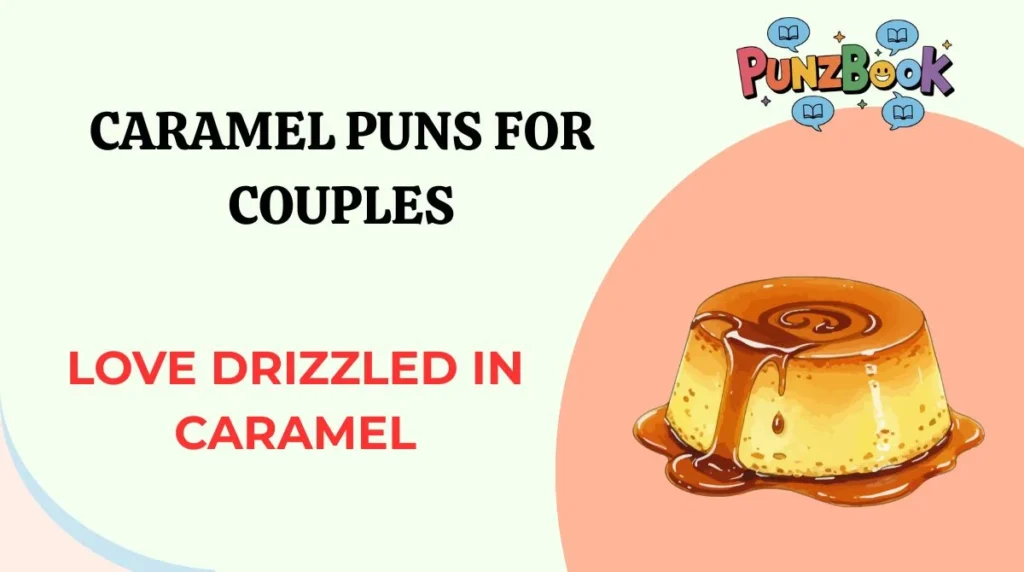 Caramel Puns for Couples