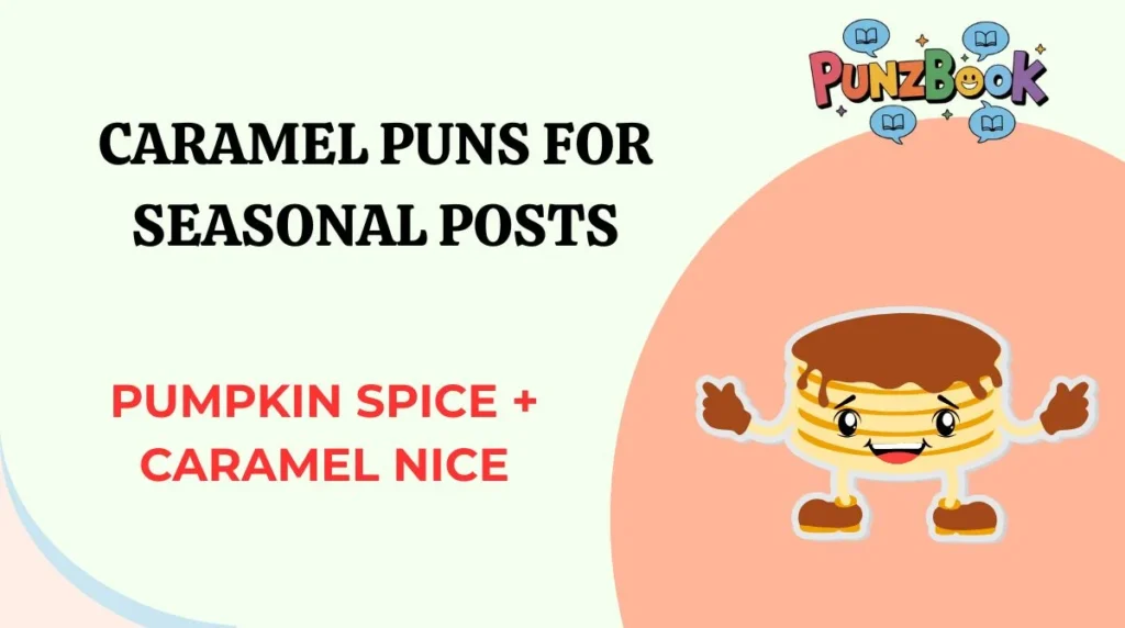 Caramel Puns for Seasonal Posts