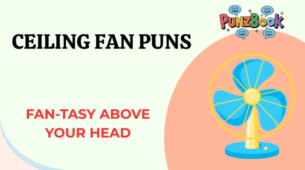 Ceiling Fan Puns