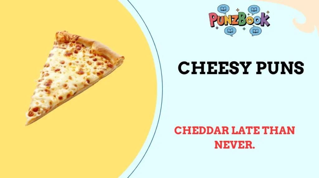 Cheddar late than never.