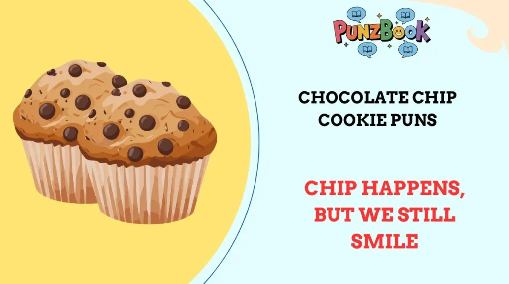 Chocolate Chip Cookie Puns