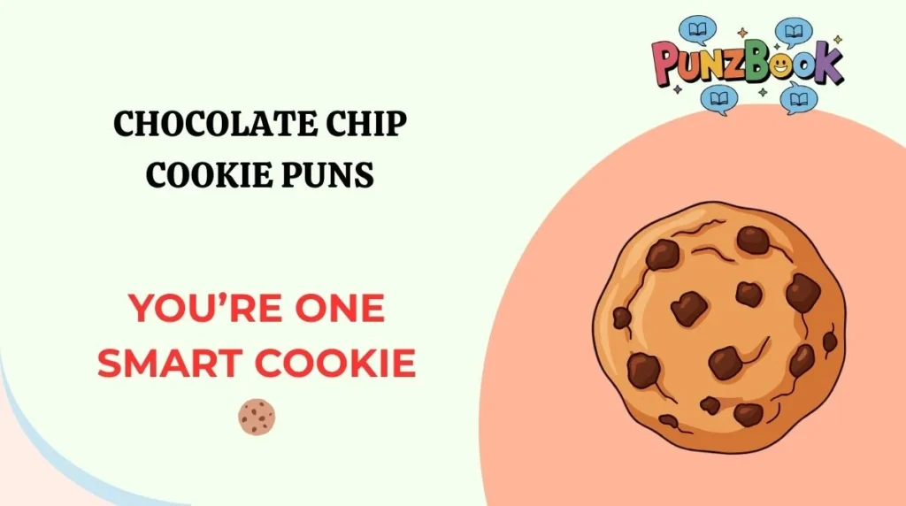 Chocolate Chip Cookie Puns