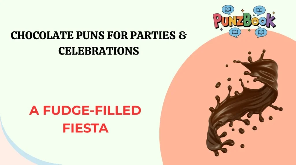 Chocolate Puns for Parties & Celebrations