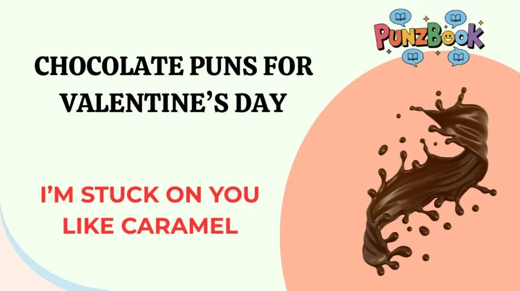 Chocolate Puns for Valentineās Day