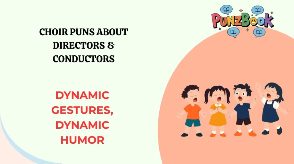 Choir Puns About Directors & Conductors