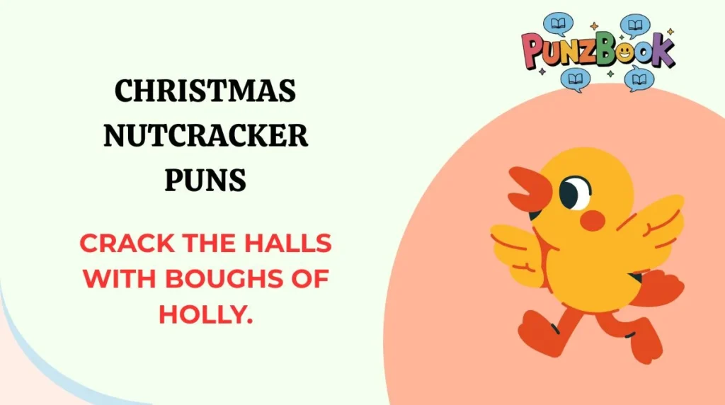 Christmas Nutcracker Puns