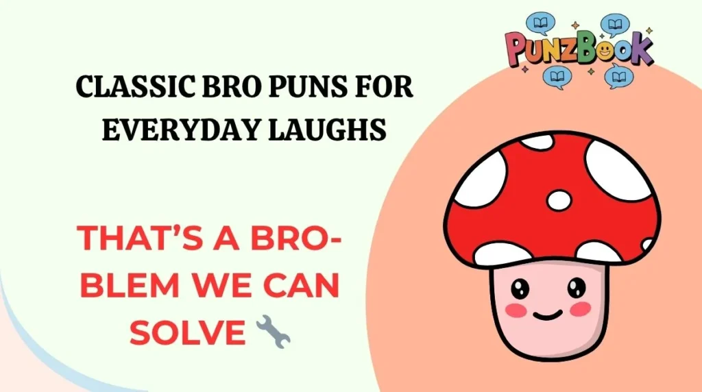 Classic Bro Puns for Everyday Laughs
