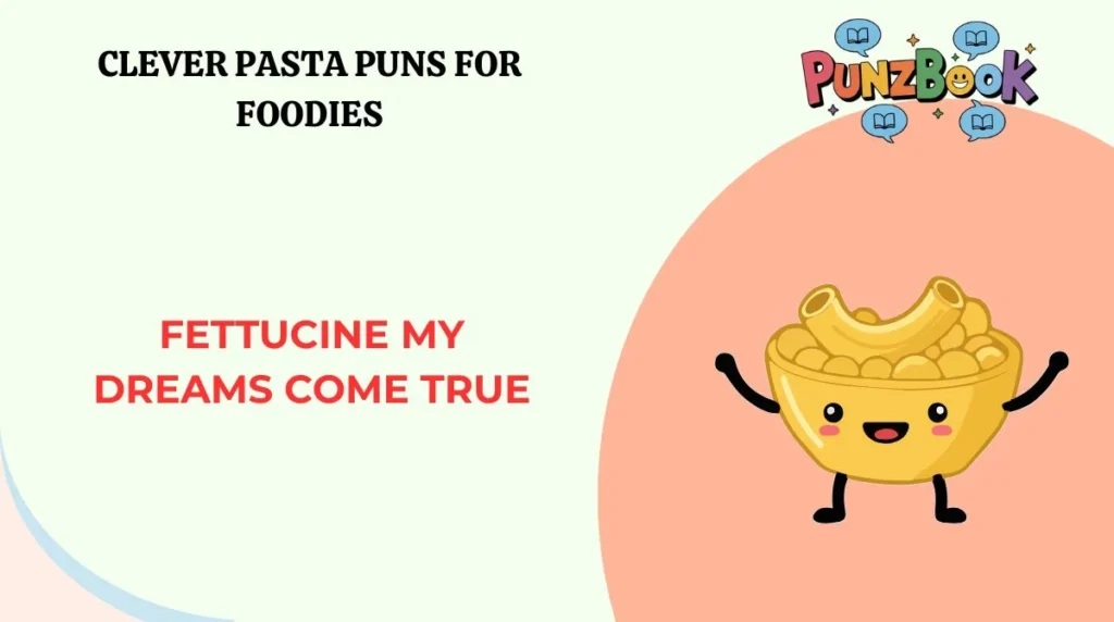 Fettucine my dreams come true