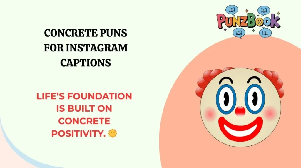 Concrete Puns for Instagram Captions