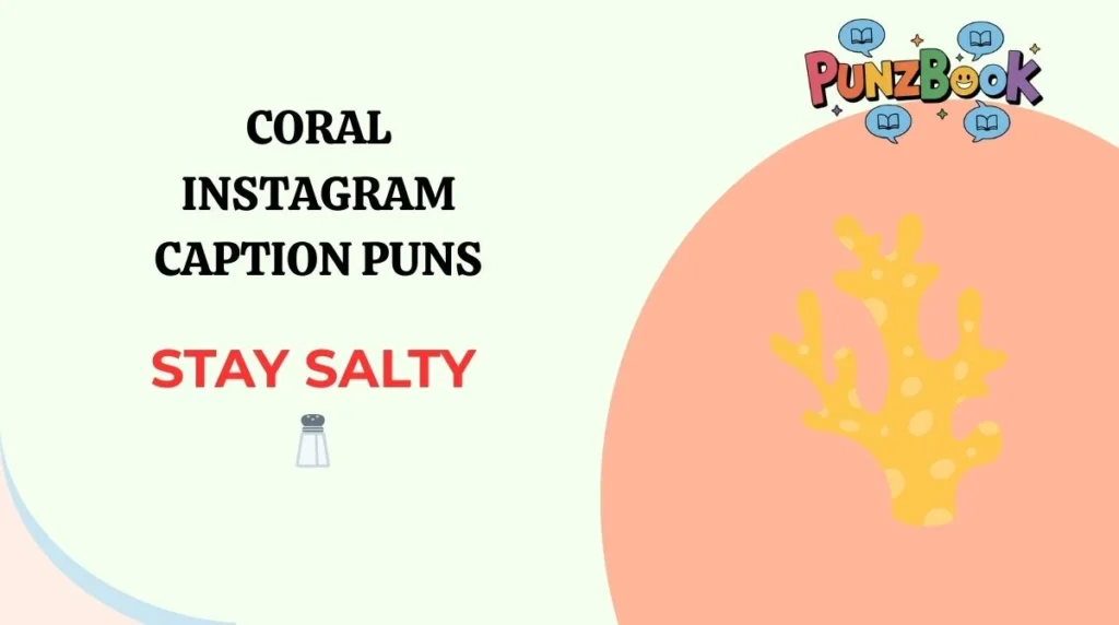 Coral Instagram Caption Puns