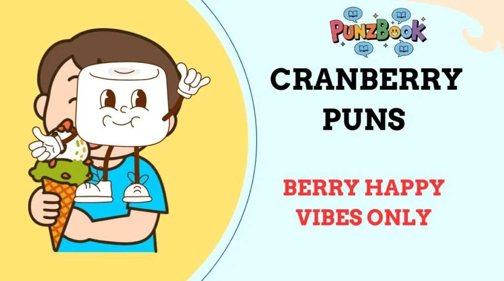 Cranberry Puns