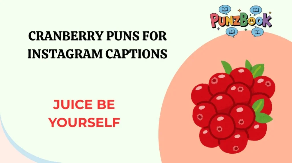 Cranberry Puns for Instagram Captions