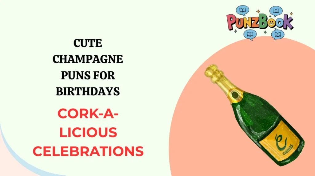 Cute Champagne Puns for Birthdays