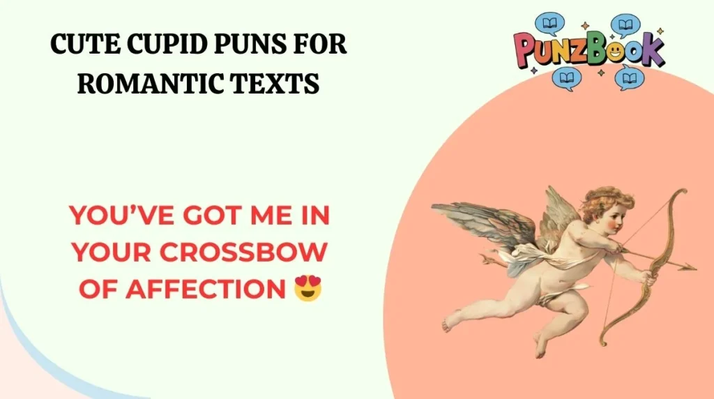 You’ve got me in your crossbow of affection 😍