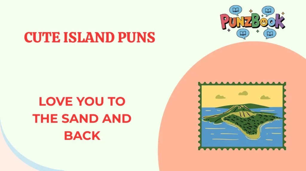 Cute Island Puns