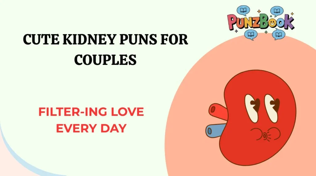 Cute Kidney Puns for Couples