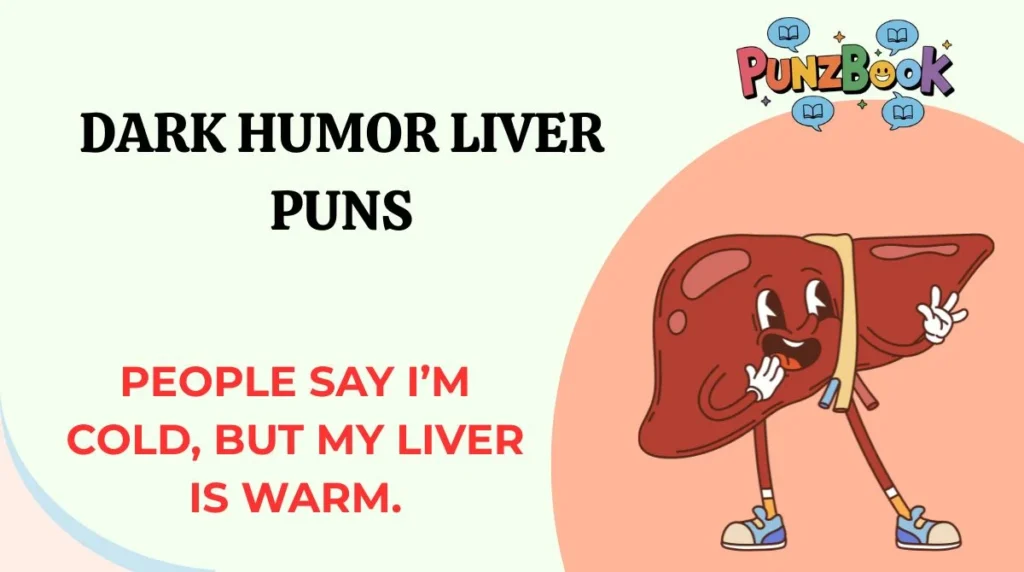 Dark Humor Liver Puns