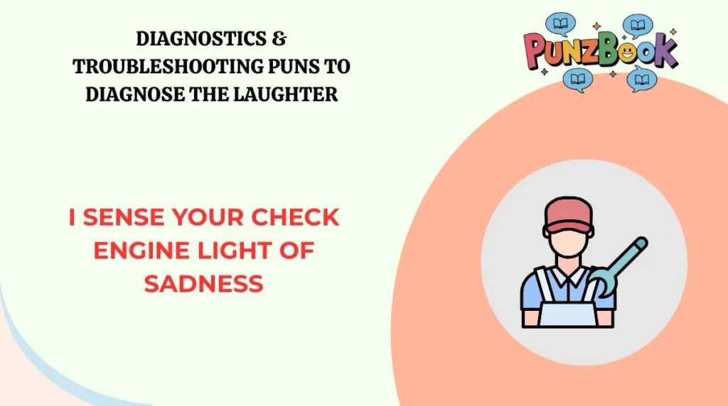 I sense your check engine light of sadness