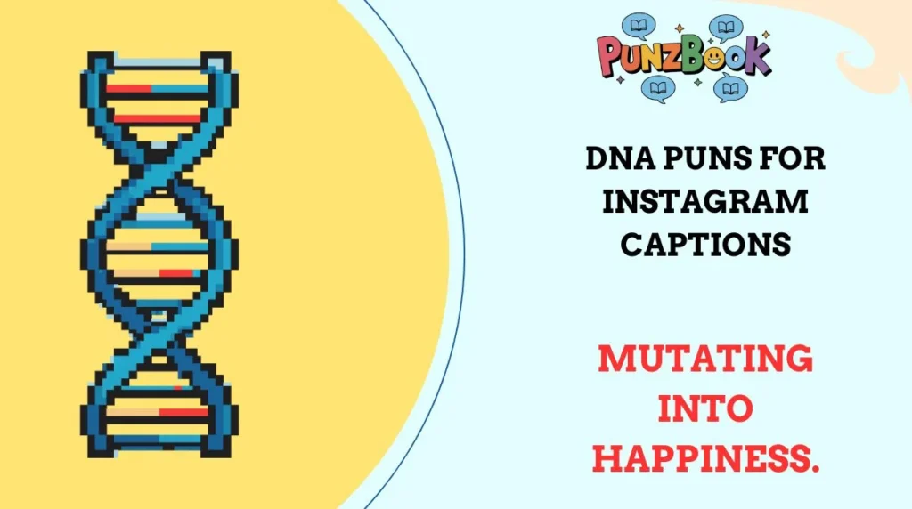 DNA Puns for Instagram Captions