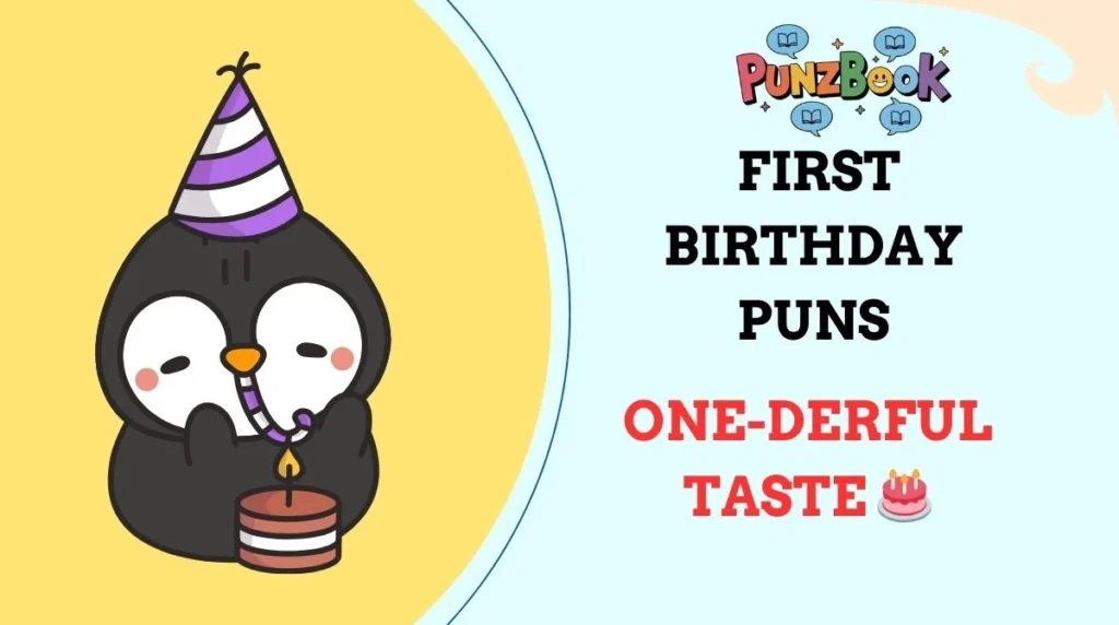 First Birthday Puns