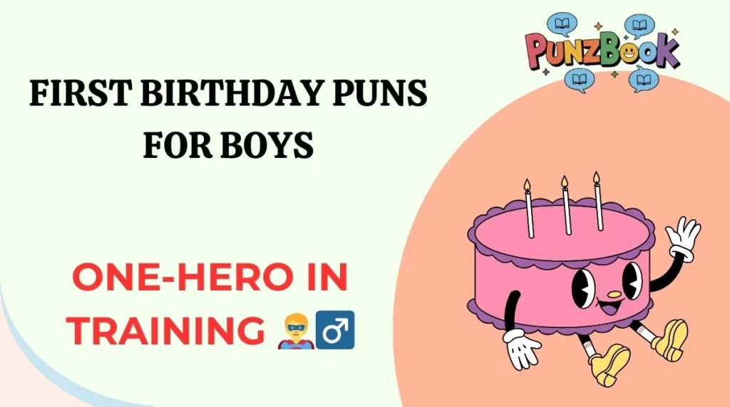 First Birthday Puns for Boys