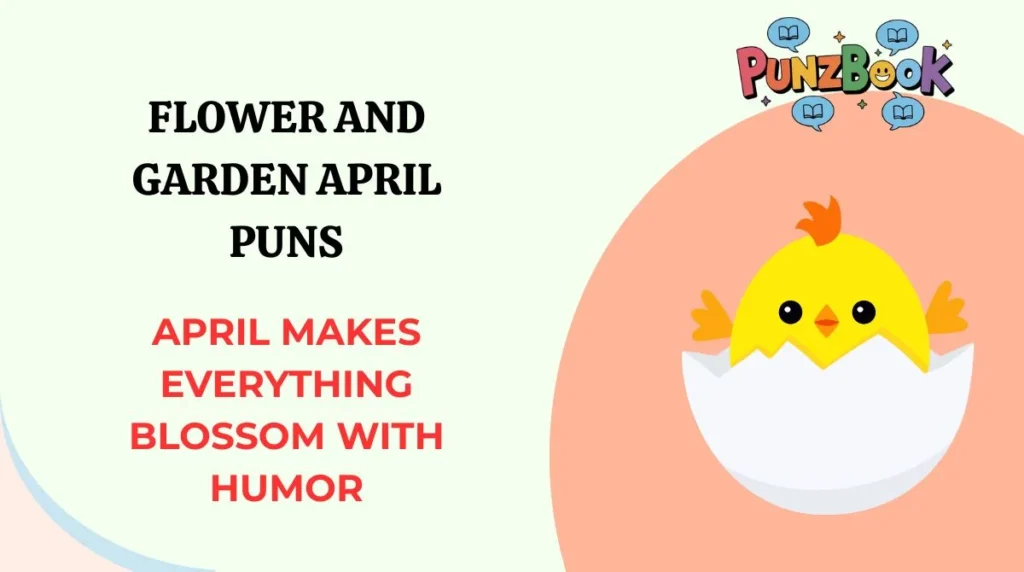 Flower and Garden April Puns