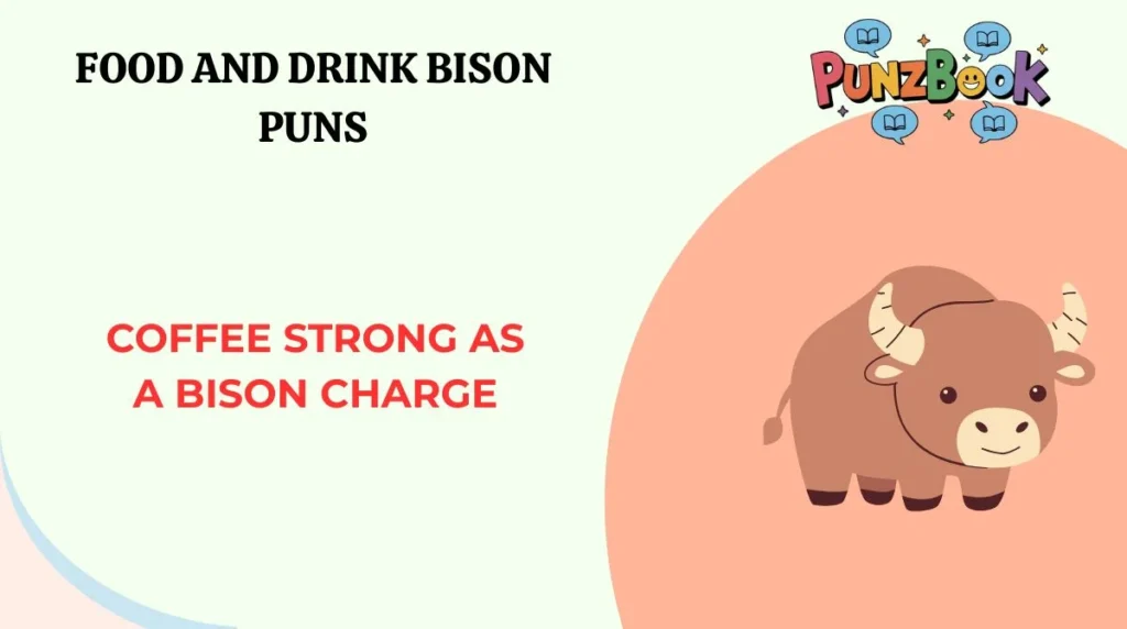 Coffee strong as a bison charge