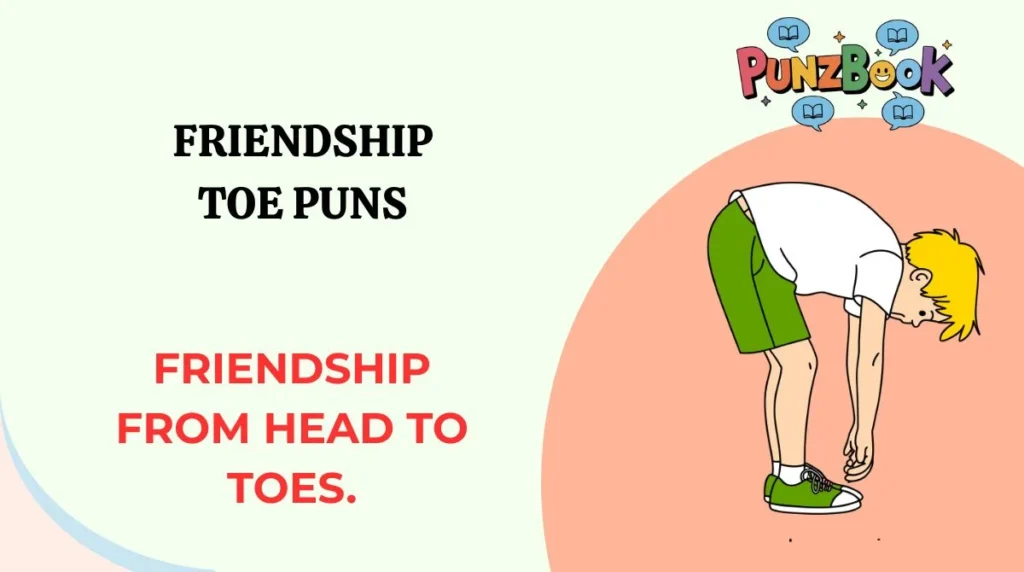 Friendship Toe Puns