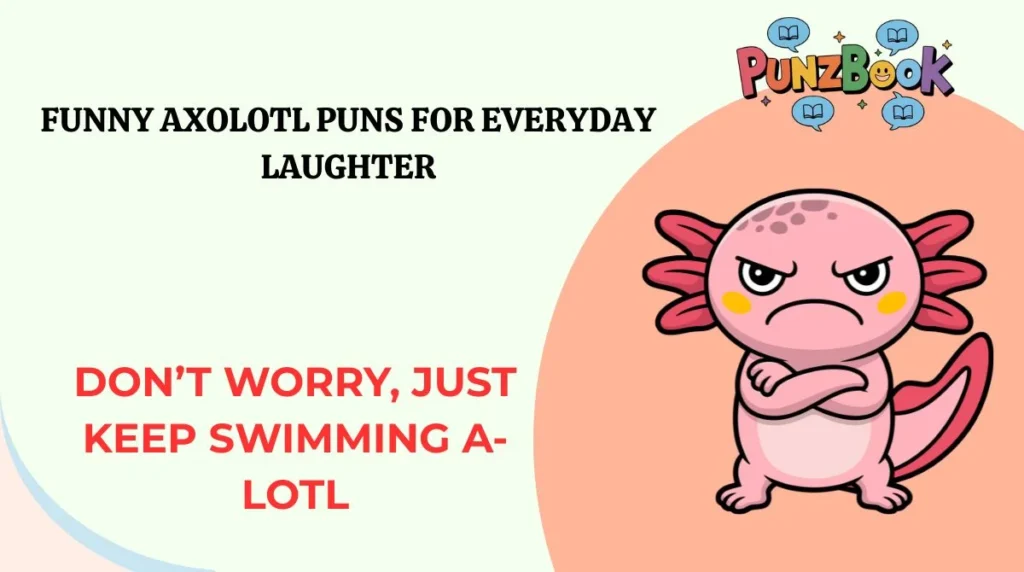 Funny Axolotl Puns for Everyday Laughter