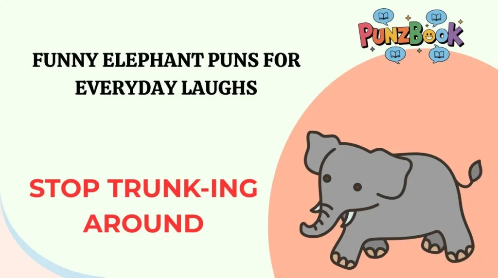 Funny Elephant Puns for Everyday Laughs