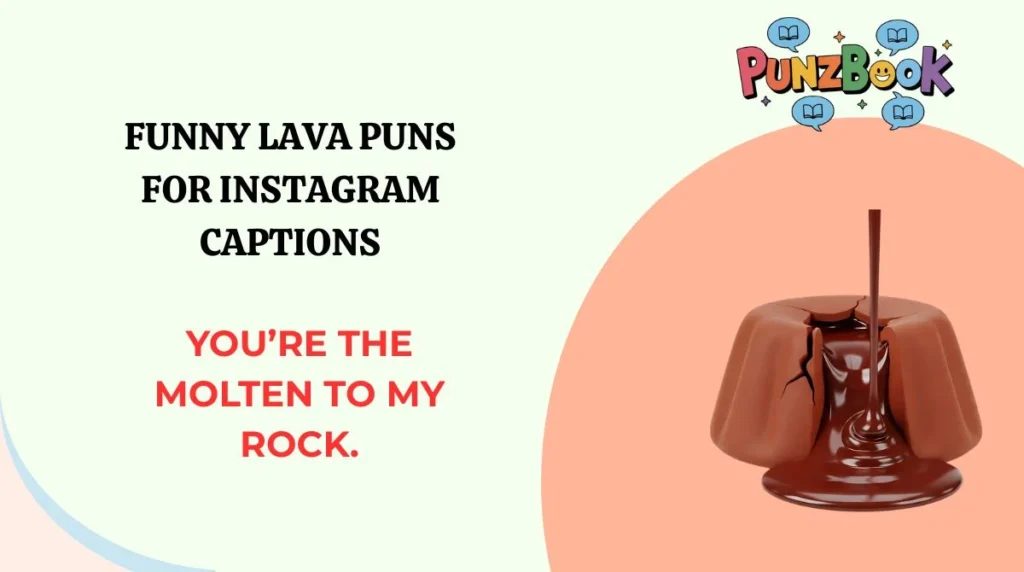 Funny Lava Puns for Instagram Captions