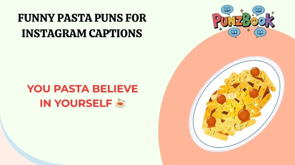 You pasta believe in yourself 🍝