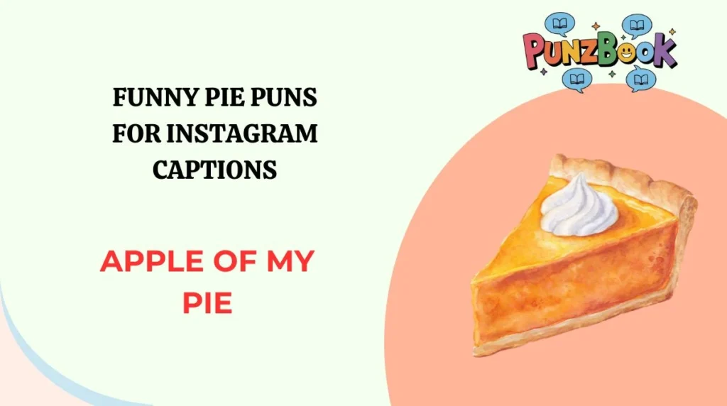 Funny Pie Puns for Instagram Captions