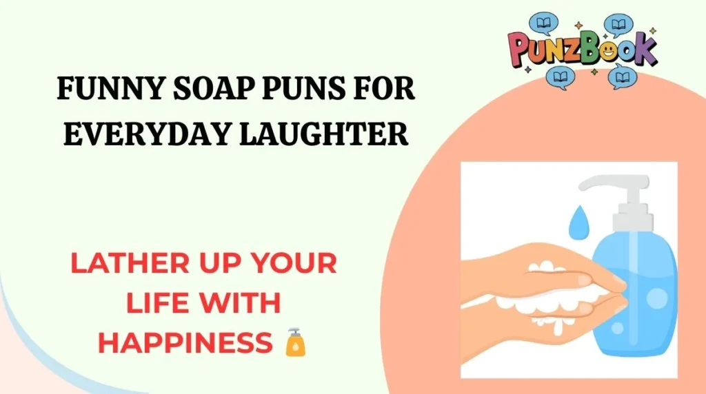 Funny Soap Puns for Everyday Laughter