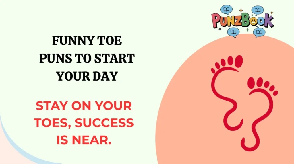 Funny Toe Puns to Start Your Day