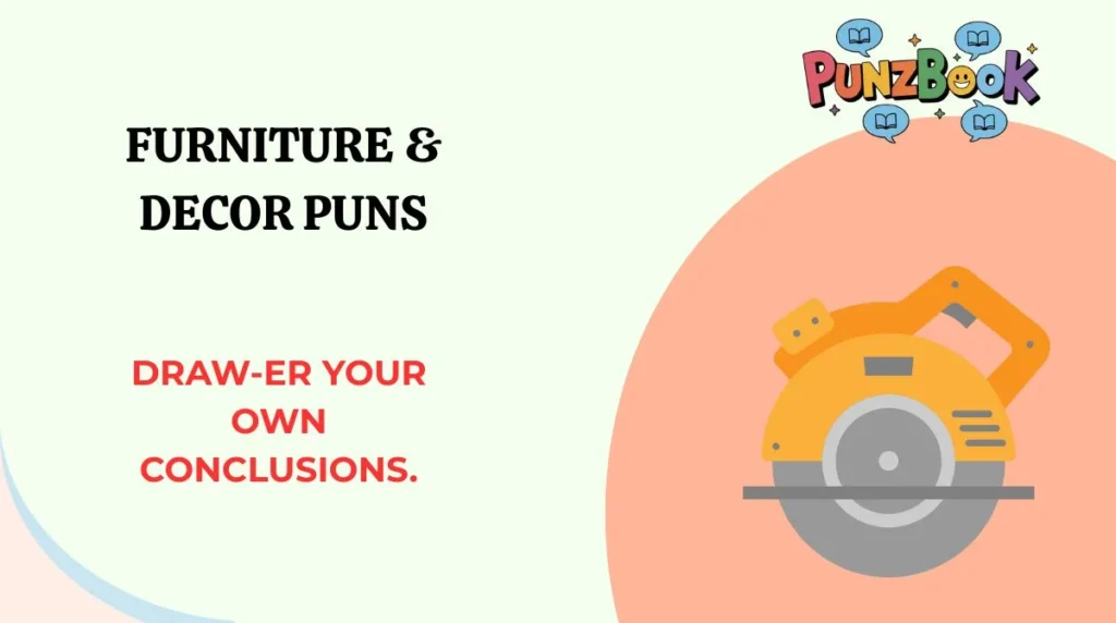 Furniture & Decor Puns