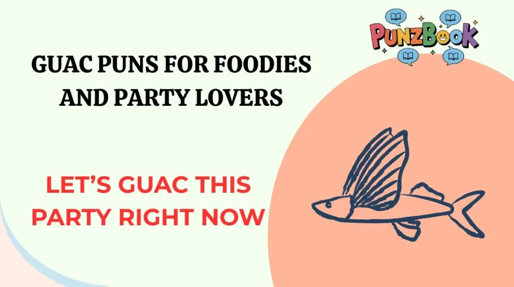 Guac Puns for Foodies and Party Lovers