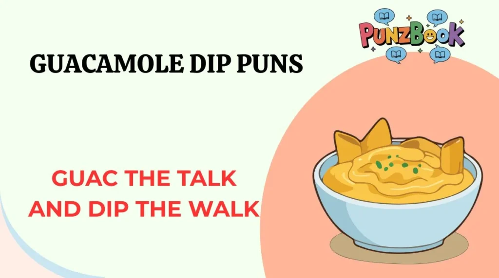 Guacamole Dip Puns