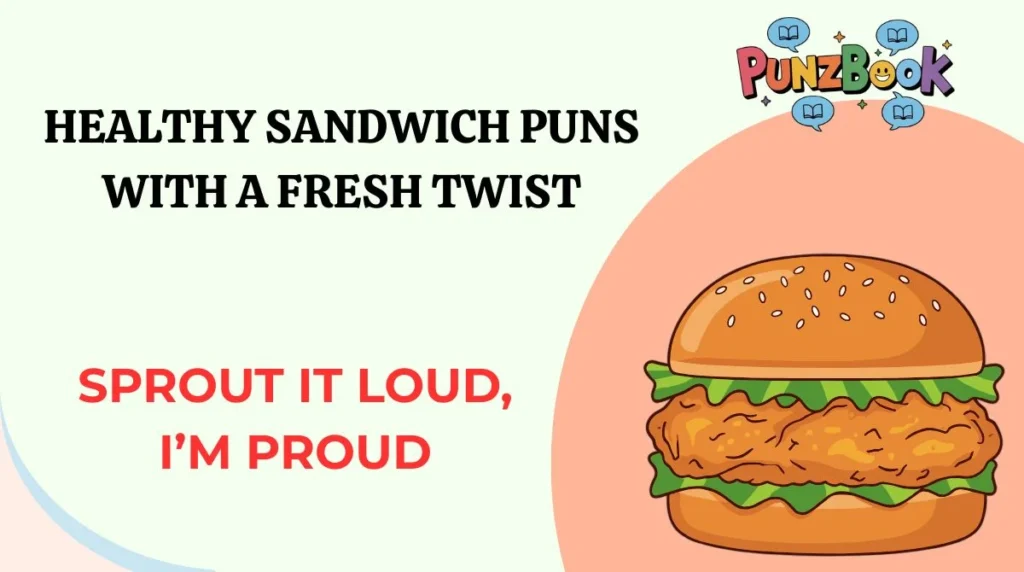 Healthy Sandwich Puns with a Fresh Twist