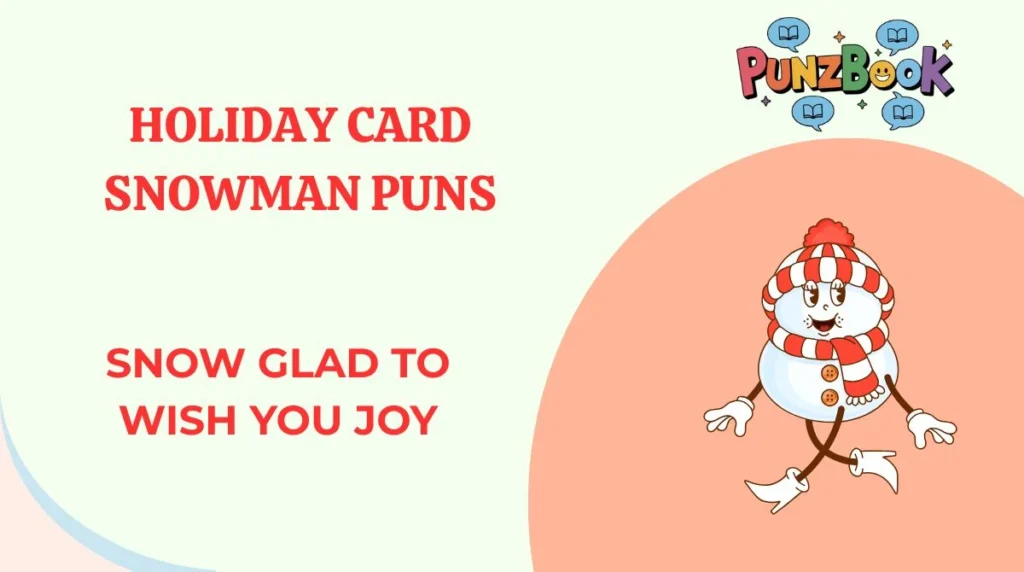 Holiday Card Snowman Puns