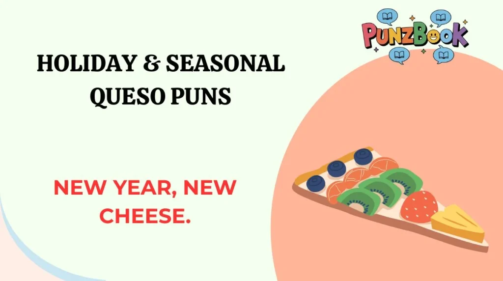 Holiday & Seasonal Queso Puns